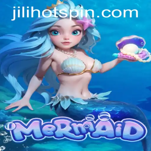 Mermaid: Dive into the Ocean of Fun with Jilihot