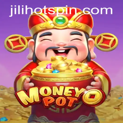 Exploring the Thrills of MoneyPot: A Deep Dive into the World of Jilihot