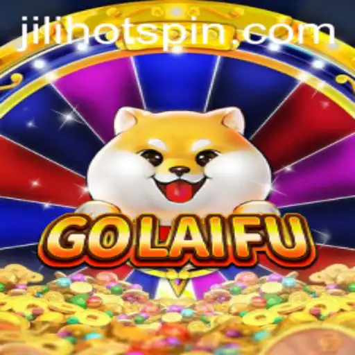 Exploring 'GoLaiFu': A Comprehensive Guide to the Thrilling Game of Jilihot