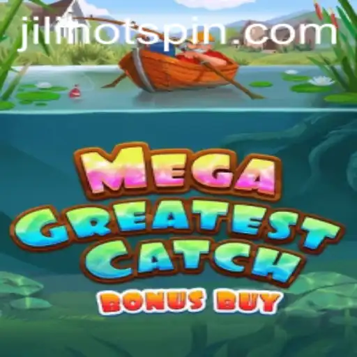 Discover the Thrills of MegaGreatestCatchBonusBuy—Jilihot's Latest Sensation