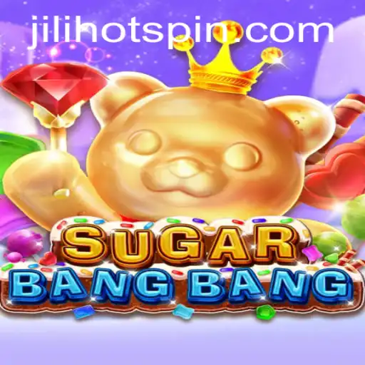 SUGARBANGBANG: Dive into the Vibrant World of Jilihot
